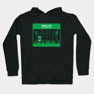 Hello My Name is Grass Guzzler Hoodie